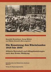 Die Besatzung des Rheinlandes 1918 bis 1930