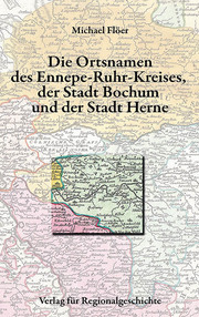 Die Ortsnamen der Städte Bochum und Herne und des Ennepe-Ruhr-Kreises