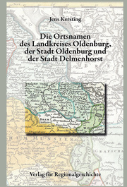 Die Ortsnamen von Stadt und Kreis Oldenburg und der Stadt Delmenhorst