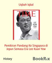 Pemikiran Pandang Ke Singapura di Jepun Semasa Era Lee Kuan Yew
