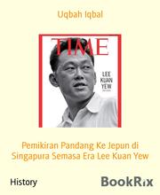 Pemikiran Pandang Ke Jepun di Singapura Semasa Era Lee Kuan Yew