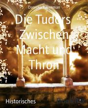 Die Tudors Zwischen Macht und Thron