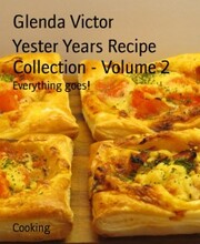 Yester Years Recipe Collection - Volume 2