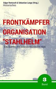 Frontkämpfer Organisation 'Stahlhelm' - Band 3