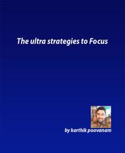 The ultra strategies to Focus