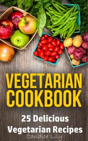 Vegetarian Cookbook: 25 Delicious Vegetarian Recipes - Cover