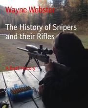 The History of Snipers and their Rifles