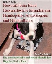 Nervosität beim Hund Nervenschwäche behandeln mit Homöopathie, Schüsslersalzen und Naturheilkunde