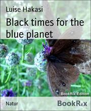 Black times for the blue planet