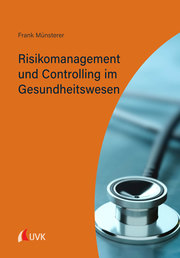 Risikomanagement und Controlling im Gesundheitswesen