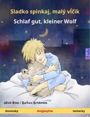 Sladko spinkaj, malý v¿¿ik - Schlaf gut, kleiner Wolf (slovensky - nemecky)