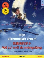 Mijn allermooiste droom - ¿¿¿¿¿¿ W¿ zuì m¿i de mèngxi¿ng (Nederlands - Chinees)