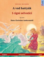 A vad hattyúk - I cigni selvatici (magyar - olasz)