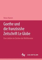 Goethe und die französische Zeitschrift 'Le Globe'.