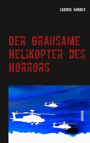 Der grausame Helikopter des Horrors