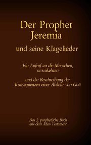 Der Prophet Jeremia und seine Klagelieder Jeremias Threni