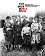'The boss don't care'. Kinderarbeit in den USA 1908-1917