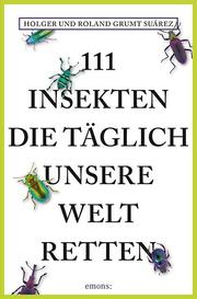 111 Insekten, die täglich unsere Welt retten - Cover