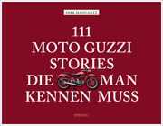 111 Moto Guzzi-Stories, die man kennen muss - Cover