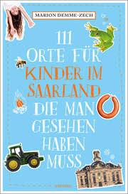 111 Orte für Kinder im Saarland, die man gesehen haben muss - Cover