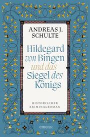 Hildegard von Bingen und das Siegel des Königs - Cover