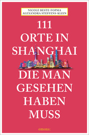 111 Orte in Shanghai, die man gesehen haben muss - Cover