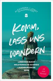 Komm, lass uns wandern - Lübecker Bucht, Holsteinische Schweiz, Lauenburgische Seen - Cover
