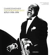 Chargesheimer fotografiert Jazz Köln 1950-1970 - Cover