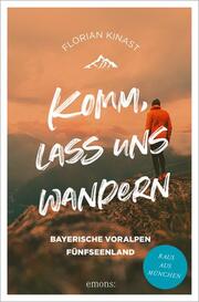 Komm, lass uns wandern. Bayerische Voralpen und Fünfseenland - Cover