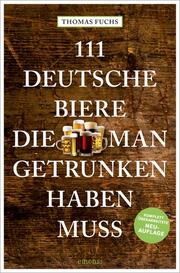 111 Deutsche Biere, die man getrunken haben muss