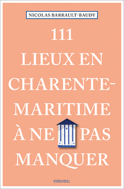 111 Lieux en Charente-Maritime à ne pas manquer - Cover