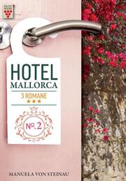 Hotel Mallorca Nr. 2: Die Macht der Väter / Verlockung Paradies / Die Affäre
