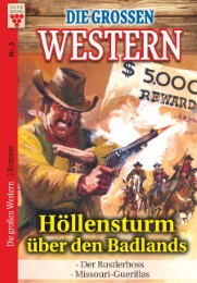 Die großen Western Nr.3: Höllensturm über den Badlands / Der Rustlerboss / Missouri-Guerillas