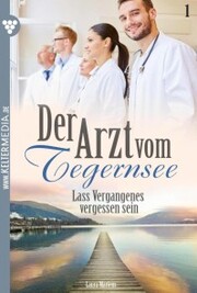 Der Arzt vom Tegernsee 1 - Arztroman