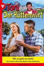 Toni der Hüttenwirt 212 - Heimatroman
