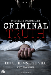 Criminal Truth - Ein Geheimnis zu viel