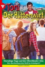 Toni der Hüttenwirt 274 - Heimatroman
