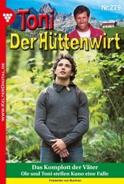 Toni der Hüttenwirt 279 - Heimatroman