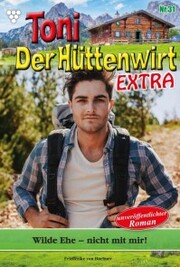 Toni der Hüttenwirt Extra 31 - Heimatroman