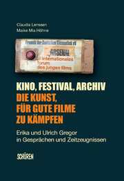 Kino, Festival, Archiv - Die Kunst, für gute Filme zu kämpfen