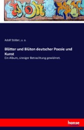 Blätter und Blüten deutscher Poesie und Kunst