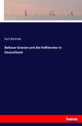 Baltasar Gracian und die Hofliteratur in Deutschland