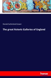 The great historic Galleries of England