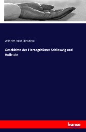 Geschichte der Herzogthümer Schleswig und Hollstein