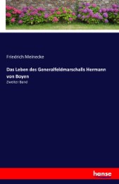 Das Leben des Generalfeldmarschalls Hermann von Boyen