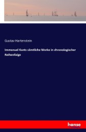 Immanuel Kants sämtliche Werke in chronologischer Reihenfolge - Cover