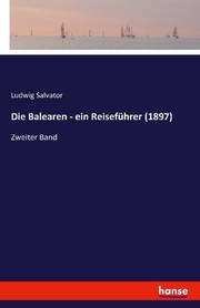 Die Balearen - ein Reiseführer (1897)