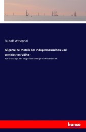 Allgemeine Metrik der indogermanischen und semitischen Völker