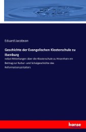Geschichte der Evangelischen Klosterschule zu Ilsenburg