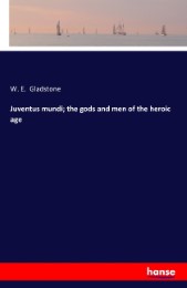 Juventus mundi; the gods and men of the heroic age - Cover